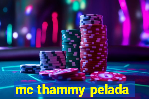 mc thammy pelada